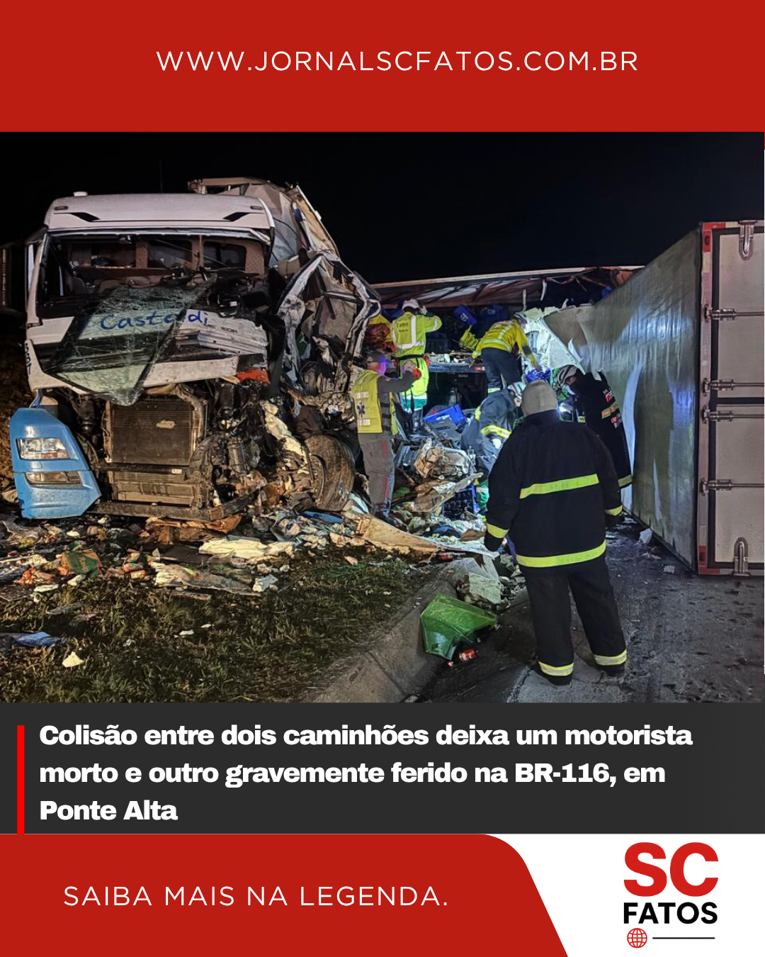 Colisão entre dois caminhões deixa um motorista morto e outro gravemente ferido na BR-116, em Ponte Alta