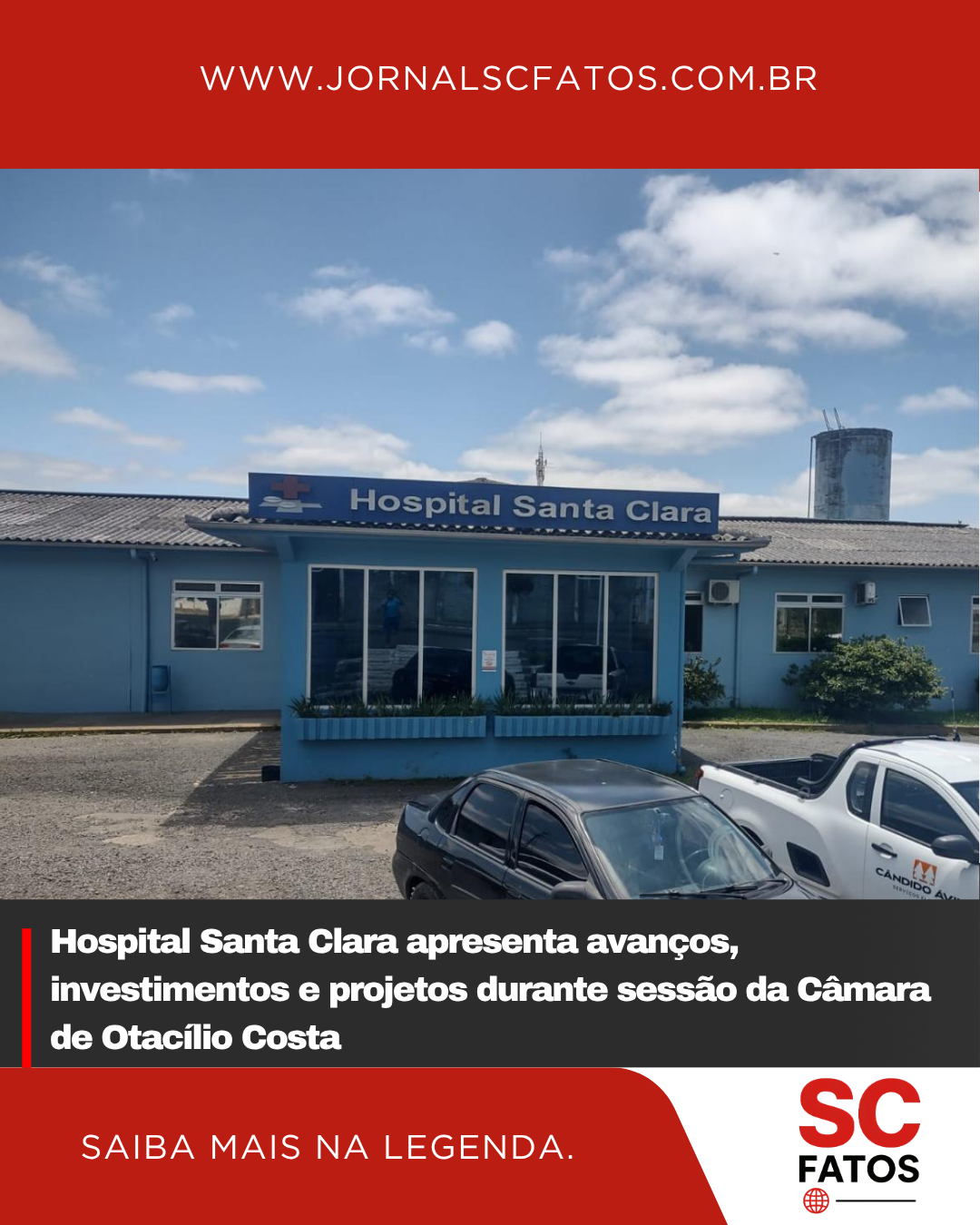 Hospital Santa Clara apresenta avanços, investimentos e projetos durante sessão da Câmara de Otacílio Costa