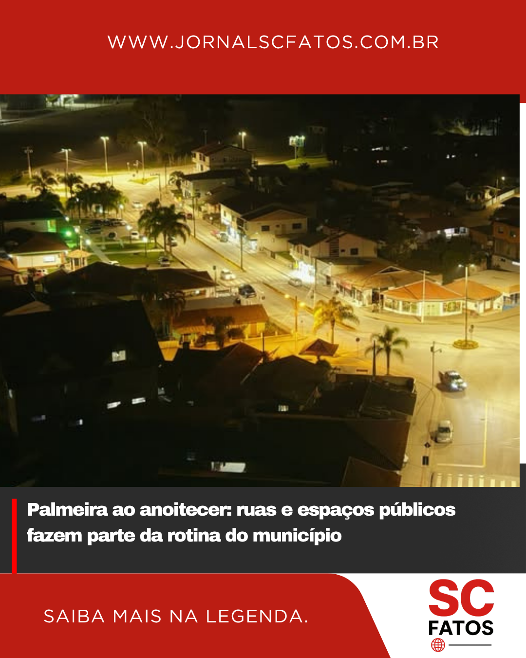 Palmeira ao anoitecer: ruas e espaços públicos fazem parte da rotina do município