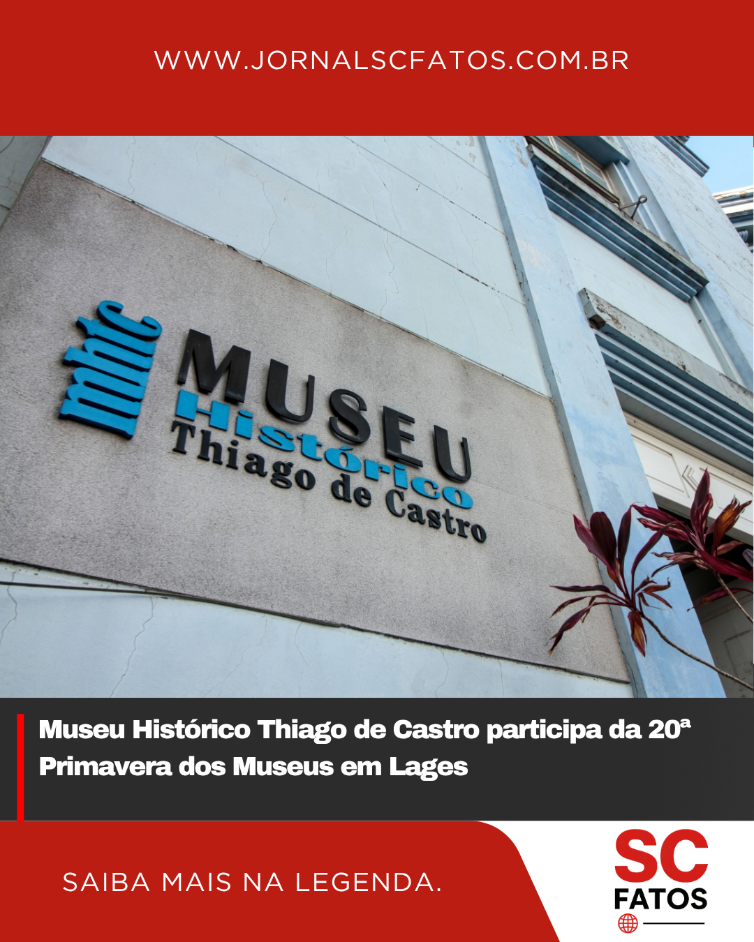 Museu Histórico Thiago de Castro participa da 20ª Primavera dos Museus em Lages
