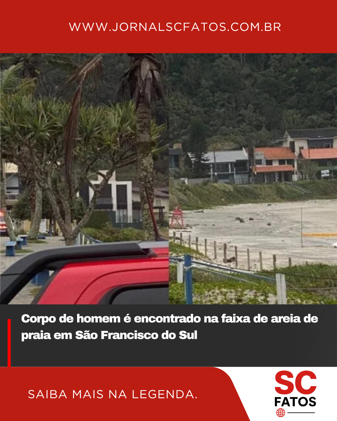 Corpo de homem é encontrado na faixa de areia de praia em São Francisco do Sul