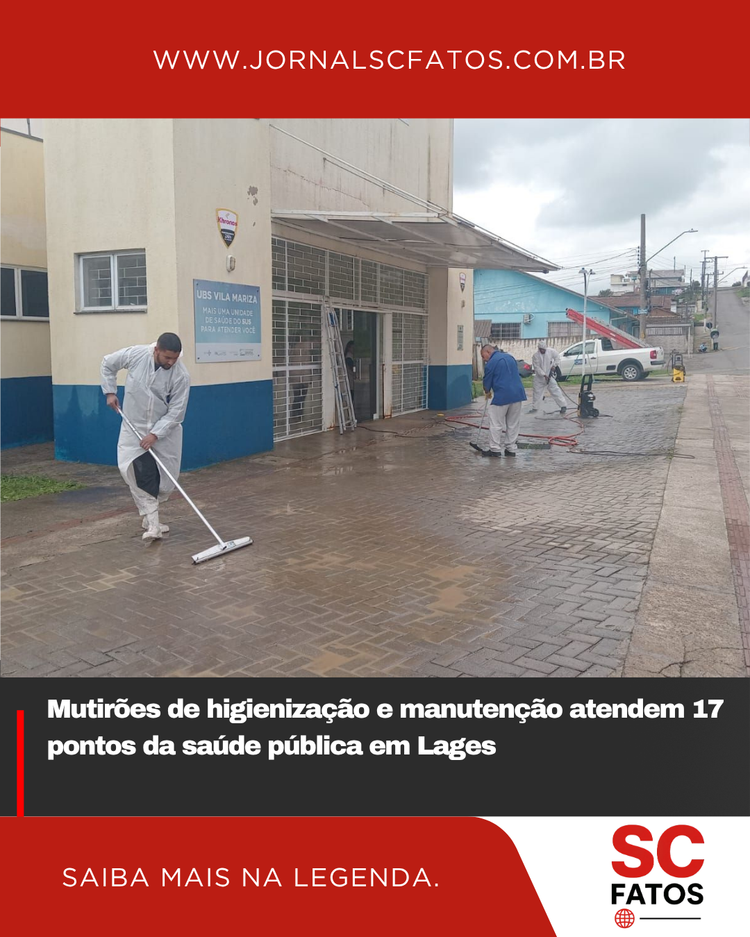 Mutirões de higienização e manutenção atendem 17 pontos da saúde pública em Lages