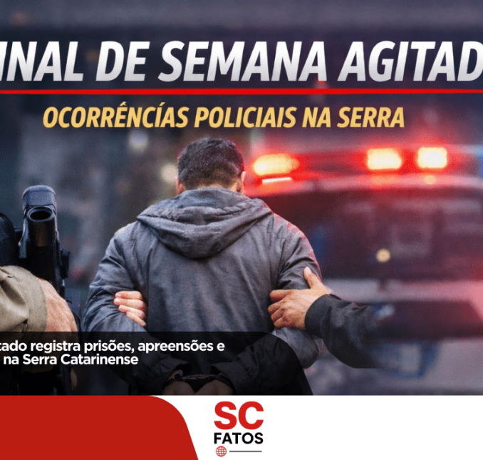 Final de semana agitado registra prisões, apreensões e ocorrências policiais na Serra Catarinense