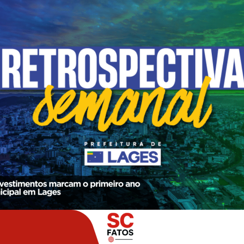 Principais ações e investimentos marcam o primeiro ano da nova gestão municipal em Lages