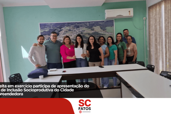 Prefeita em exercício participa de apresentação do eixo de Inclusão Socioprodutiva do Cidade Empreendedora