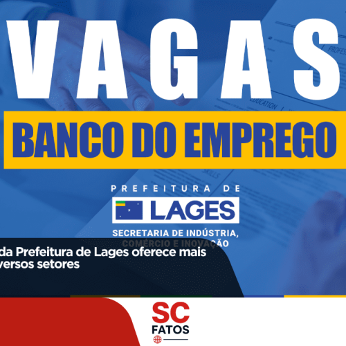 Banco do Emprego da Prefeitura de Lages oferece mais de 360 vagas em diversos setores