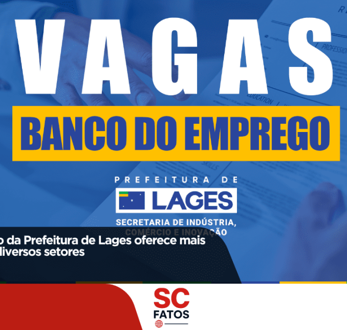 Banco do Emprego da Prefeitura de Lages oferece mais de 360 vagas em diversos setores