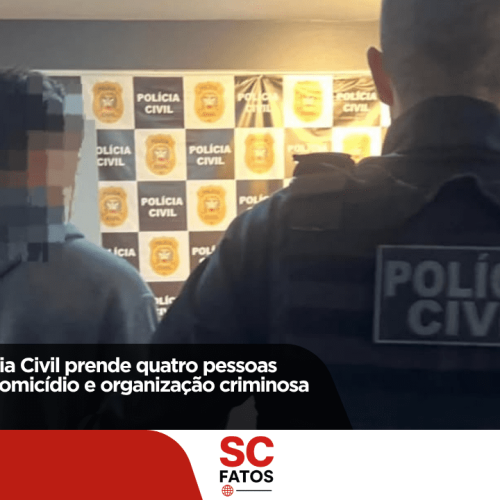 Operação da Polícia Civil prende quatro pessoas investigadas por homicídio e organização criminosa em Lages