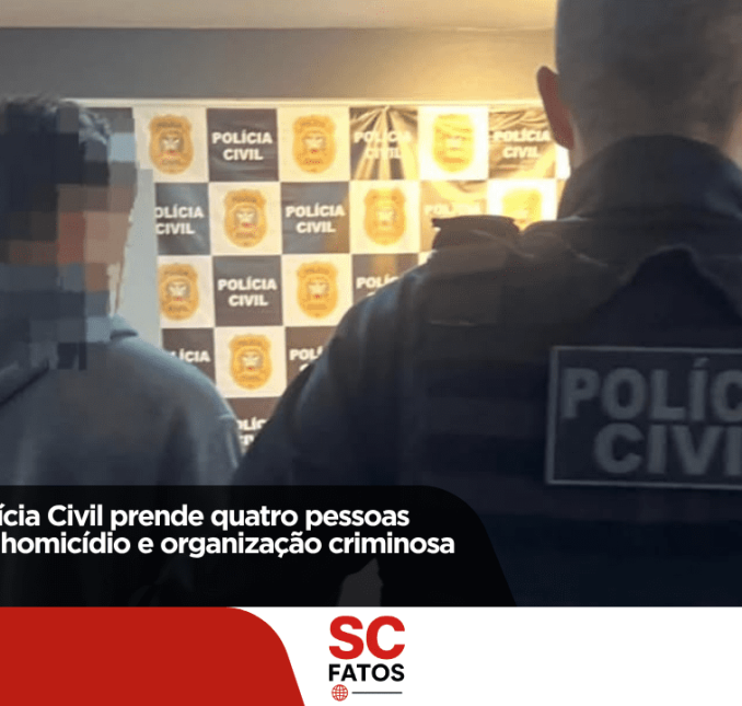 Operação da Polícia Civil prende quatro pessoas investigadas por homicídio e organização criminosa em Lages