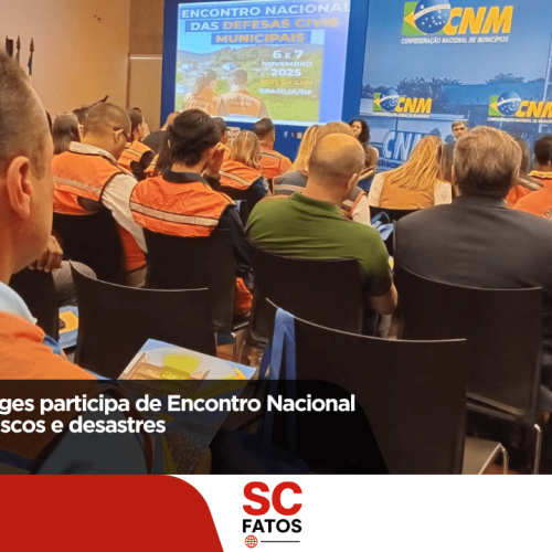 Defesa Civil de Lages participa de Encontro Nacional sobre gestão de riscos e desastres