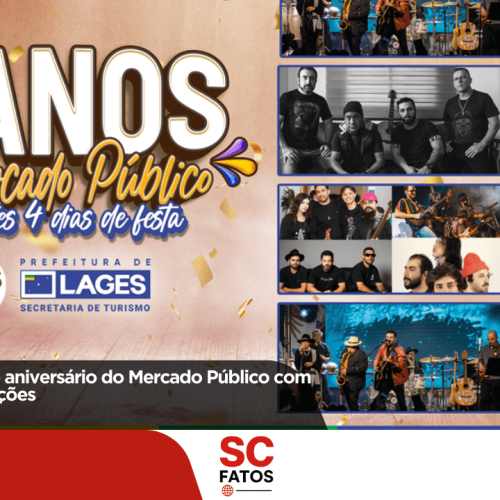 Lages comemora o aniversário do Mercado Público com quatro dias de atrações