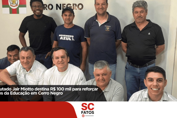Deputado Jair Miotto destina R$ 100 mil para reforçar ações da Educação em Cerro Negro