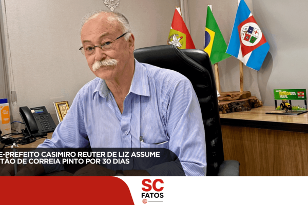 VICE-PREFEITO CASIMIRO REUTER DE LIZ ASSUME GESTÃO DE CORREIA PINTO POR 30 DIAS