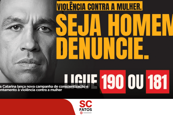Governo de Santa Catarina lança campanha “Seja homem. Denuncie” contra a violência contra a mulher