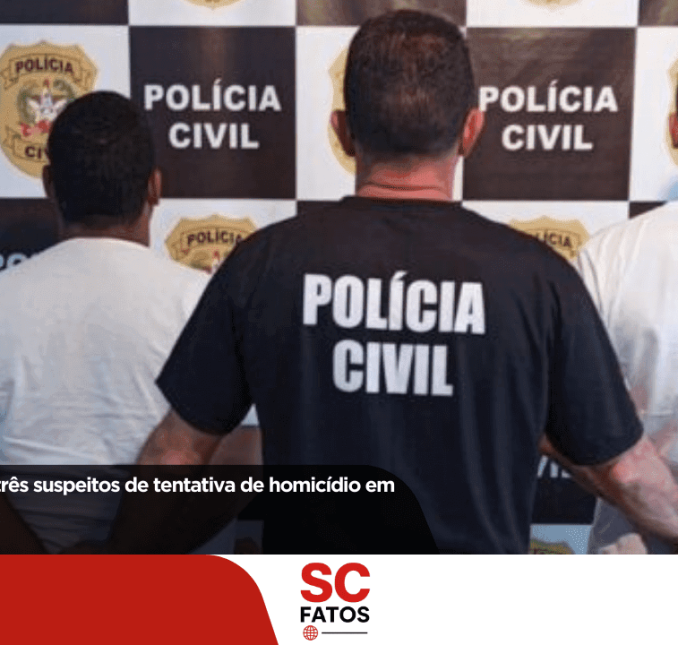 Polícia Civil prende três suspeitos de tentativa de homicídio em Lages
