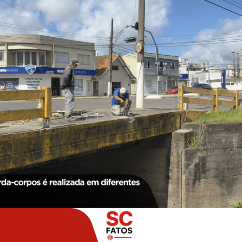 Manutenção de guarda-corpos é realizada em diferentes pontes de Lages