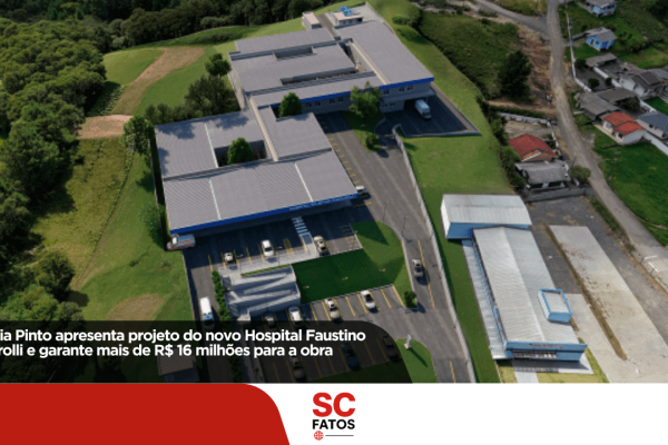 Correia Pinto apresenta projeto do novo Hospital Faustino Riscarolli e garante mais de R$ 16 milhões para