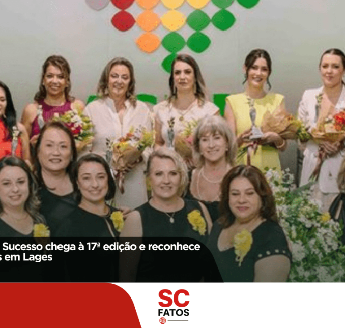 Prêmio Mulheres de Sucesso chega à 17ª edição e reconhece lideranças femininas em Lages