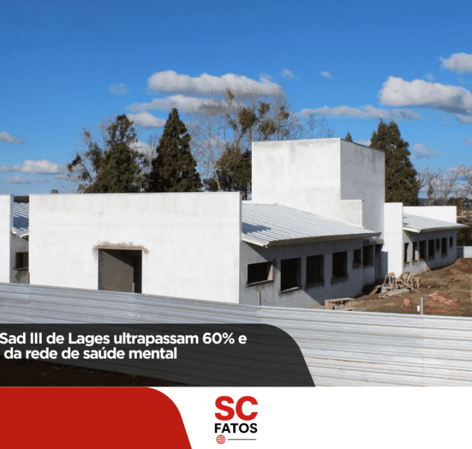 Obras do novo CAPSad III de Lages ultrapassam 60% e reforçam ampliação da rede de saúde mental