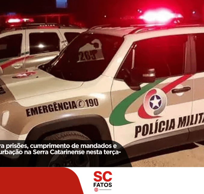 Polícia Militar registra prisões, cumprimento de mandados e ocorrências de perturbação na Serra Catarinense nesta terça-feira (17)
