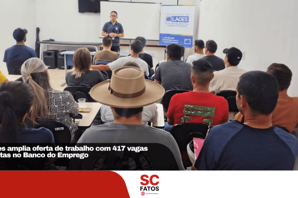 Lages amplia oferta de trabalho com 417 vagas abertas no Banco do Emprego