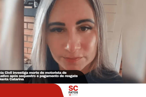 Polícia Civil investiga morte de motorista de aplicativo após sequestro e pagamento de resgate em Santa Catarina