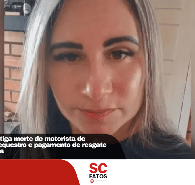 Polícia Civil investiga morte de motorista de aplicativo após sequestro e pagamento de resgate em Santa Catarina