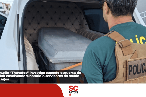 Operação “Thánatos” investiga suposto esquema de propina envolvendo funerária e servidores da saúde em Lages