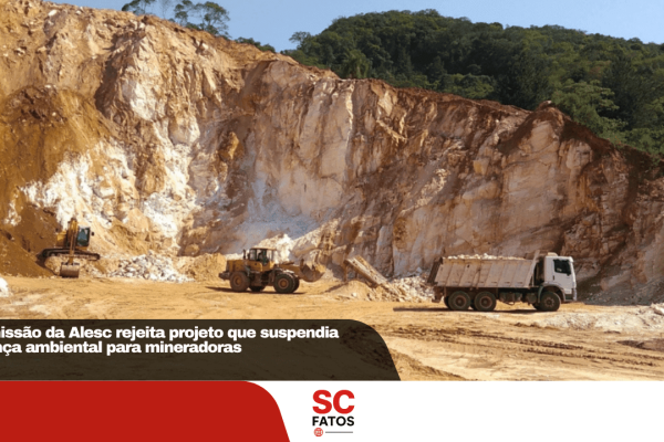 Comissão da Alesc rejeita projeto que suspendia licença ambiental para mineradoras
