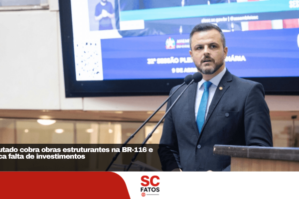 Deputado cobra obras estruturantes na BR-116 e critica falta de investimentos