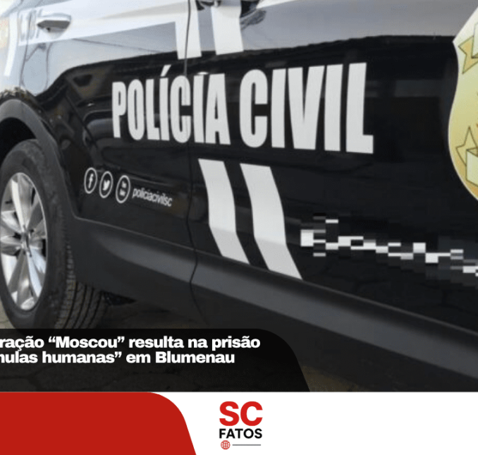 Nova fase da operação “Moscou” resulta na prisão de aliciador de “mulas humanas” em Blumenau