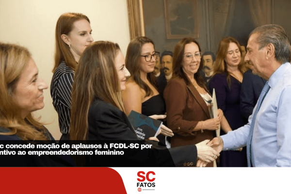 Alesc concede moção de aplausos à FCDL-SC por incentivo ao empreendedorismo feminino