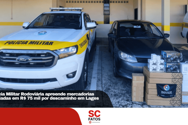 Polícia Militar Rodoviária apreende mercadorias avaliadas em R$ 75 mil por descaminho em Lages