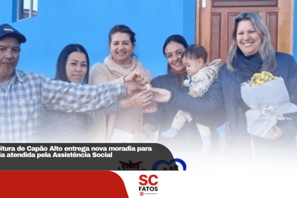 Prefeitura de Capão Alto entrega nova moradia para família atendida pela Assistência Social