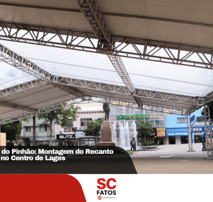 36ª Festa Nacional do Pinhão: Montagem do Recanto do Pinhão começa no Centro de Lages