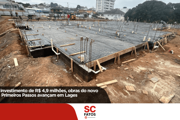 Com investimento de R$ 4,9 milhões, obras do novo Ceim Primeiros Passos avançam em Lages