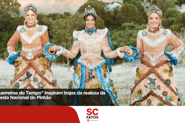 As Guerreiras do Tempo” inspiram trajes da realeza da 36ª Festa Nacional do Pinhão