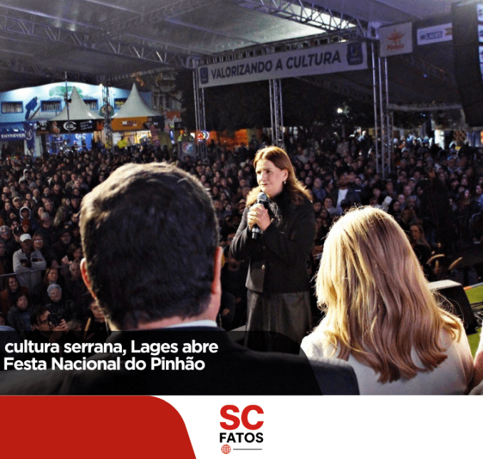 Celebração à cultura serrana, Lages abre oficialmente a 36ª Festa Nacional do Pinhão