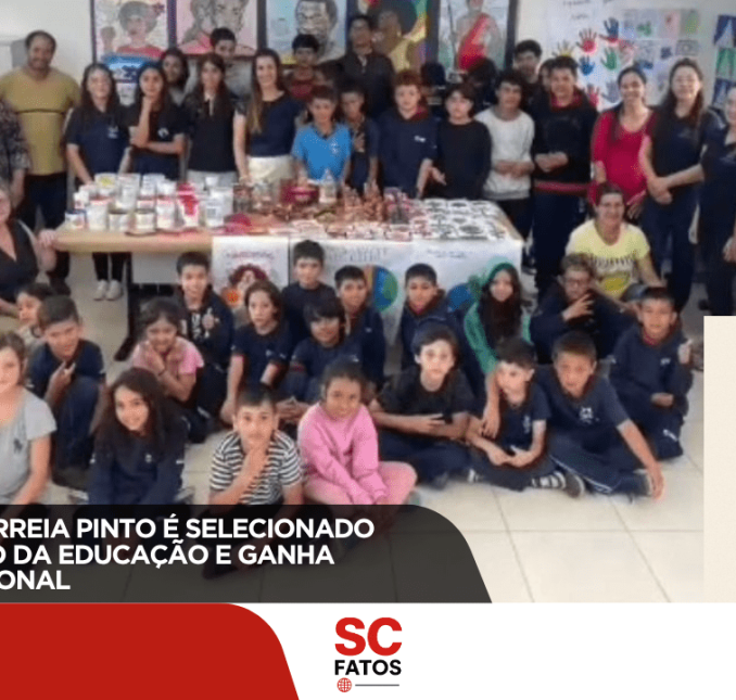 PROJETO DE CORREIA PINTO É SELECIONADO PELO MINISTÉRIO DA EDUCAÇÃO E GANHA DESTAQUE NACIONAL