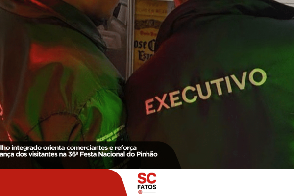 Trabalho integrado orienta comerciantes e reforça segurança dos visitantes na 36ª Festa Nacional do Pinhão