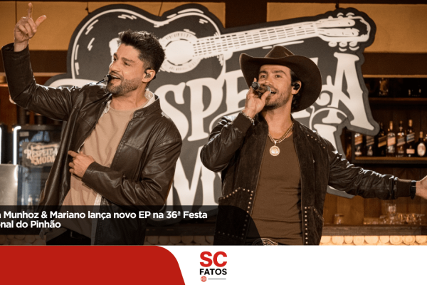 Munhoz & Mariano se apresentam nesta quinta-feira na Festa Nacional do Pinhão e lançam novo EP