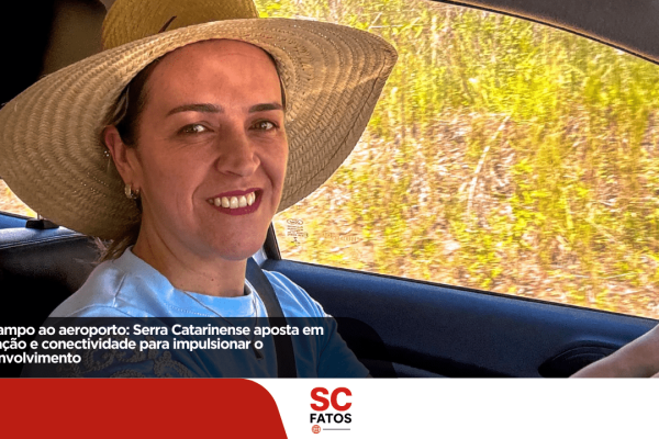 Do campo ao aeroporto: Serra Catarinense aposta em inovação e conectividade para impulsionar o desenvolvimento