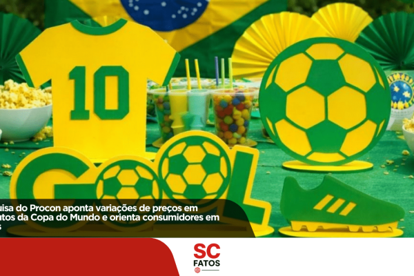 Pesquisa do Procon aponta variações de preços em produtos da Copa do Mundo e orienta consumidores em Lages