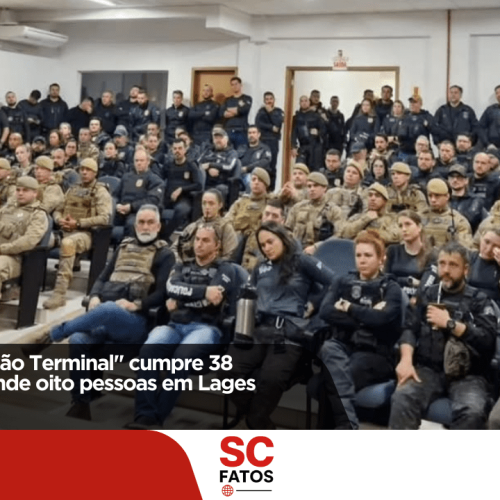 Operação “Estação Terminal” cumpre 38 mandados e prende oito pessoas em Lages