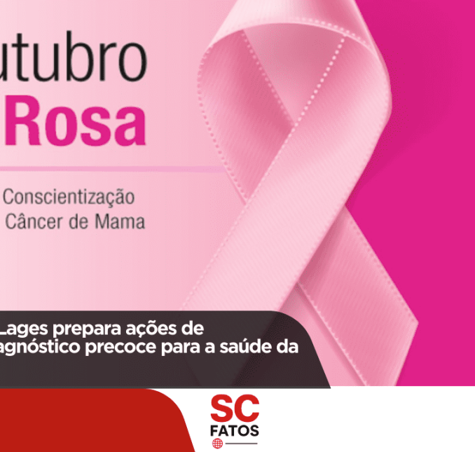Outubro Rosa: Lages prepara ações de prevenção e diagnóstico precoce para a saúde da mulher