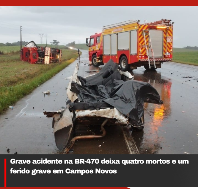 Grave acidente na BR-470 em Campos Novos deixa quatro mortos e um ferido grave