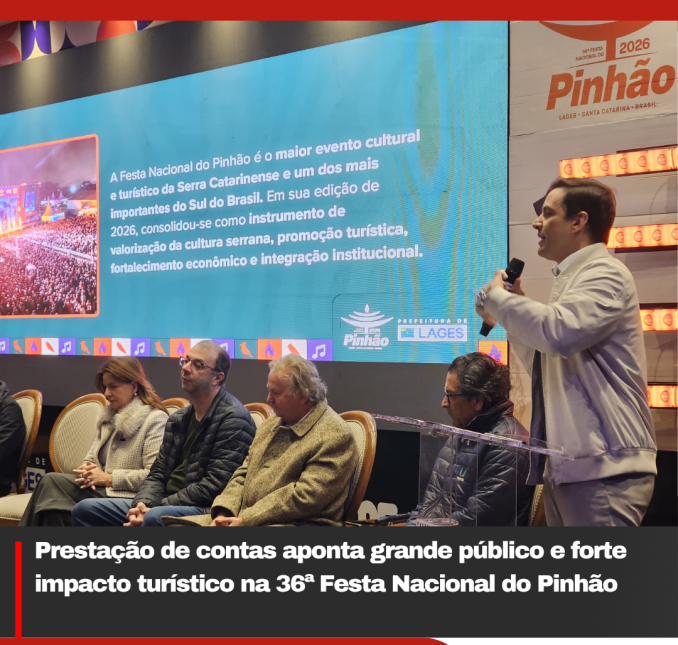 Prestação de contas aponta grande público e forte impacto turístico na 36ª Festa Nacional do Pinhão