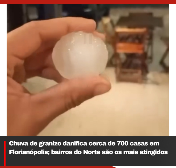 Chuva de granizo danifica cerca de 700 casas em Florianópolis; bairros do Norte são os mais atingidos