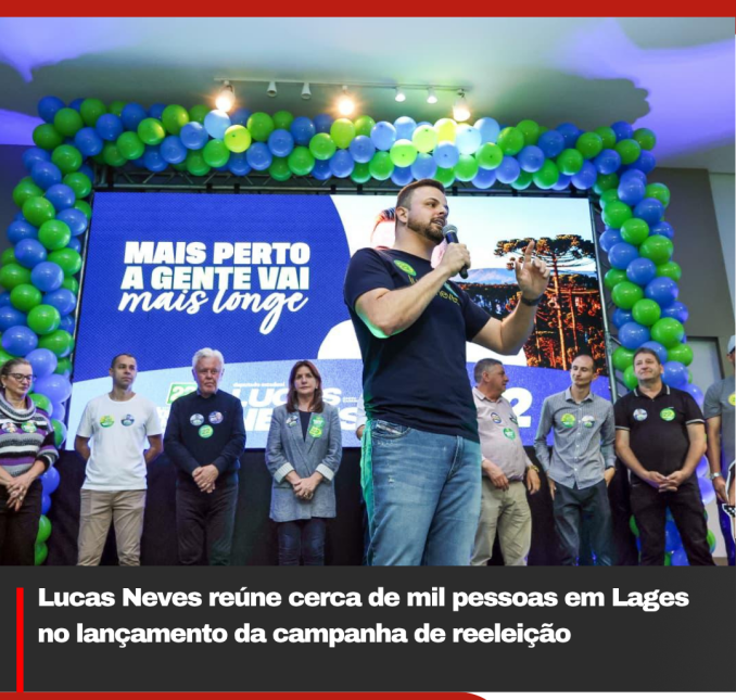 Lucas Neves reúne cerca de mil pessoas em Lages no lançamento da campanha de reeleição