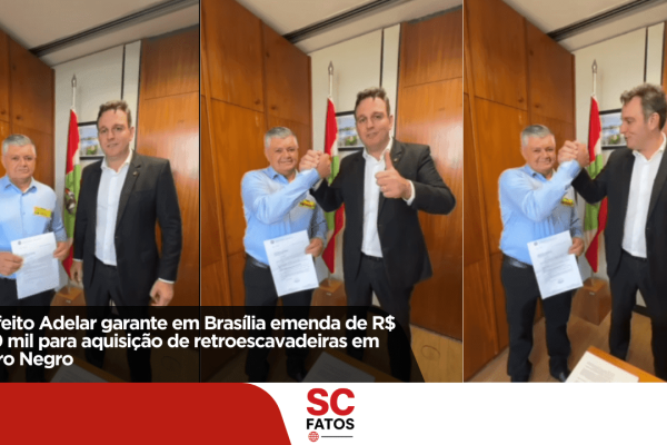 Prefeito Adelar garante em Brasília emenda de R$ 600 mil para aquisição de retroescavadeiras em Cerro Negro